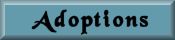 ADOPTIONS